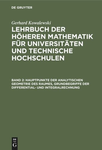 Lehrbuch der höheren Mathematik für Universitäten und Technische Hochschulen: Band 2 Hauptpunkte der analytischen Geometrie des Raumes, Grundbegriffe der Differential- und Integralrechnung
