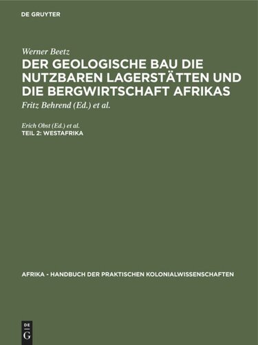 Der geologische Bau die nutzbaren Lagerstätten und die Bergwirtschaft Afrikas: Teil 2 Westafrika