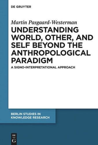 Understanding World, Other, and Self beyond the Anthropological Paradigm: A Signo-Interpretational Approach