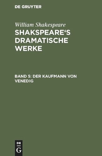 Shakspeare’s dramatische Werke: Band 5 Der Kaufmann von Venedig