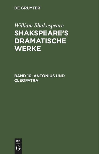 Shakspeare’s dramatische Werke: Band 10 Antonius und Cleopatra