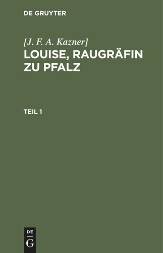 Louise, Raugräfin zu Pfalz: Teil 1