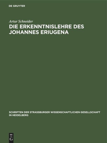Die Erkenntnislehre des Johannes Eriugena: Im Rahmen ihrer metaphysischen und anthropologischen Voraussetzungen nach den Quellen dargestellt