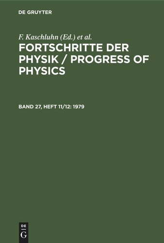 Fortschritte der Physik / Progress of Physics: Band 27, Heft 11/12 1979