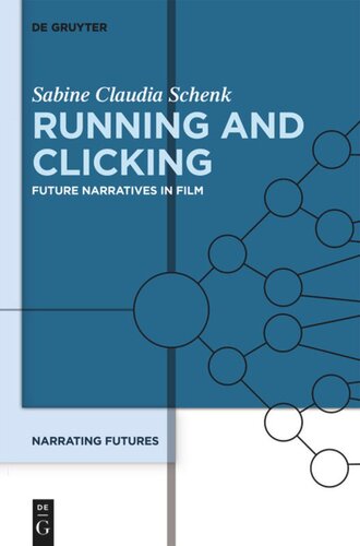 Narrating Futures. Volume 3 Running and Clicking: Future Narratives in Film