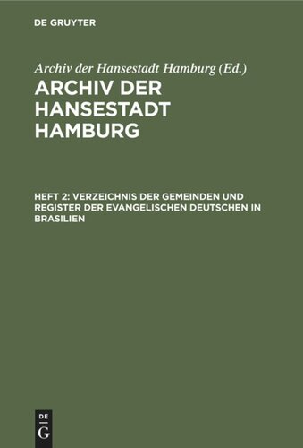 Archiv der Hansestadt Hamburg: Heft 2 Verzeichnis der Gemeinden und Register der evangelischen Deutschen in Brasilien