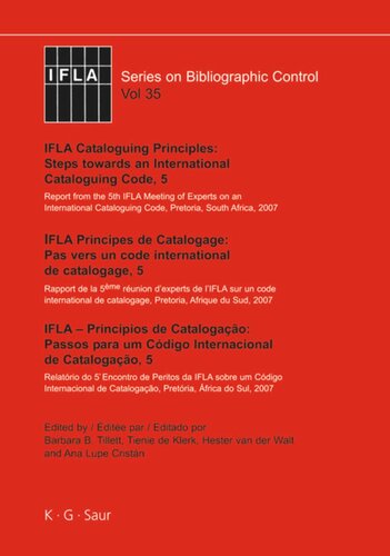 IFLA Cataloguing Principles: Steps towards an International Cataloguing Code, 5: Report from the 5th IFLA Meeting of Experts on an International Cataloguing Code, Pretoria, South Africa, 2007.