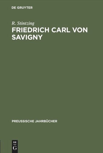 Friedrich Carl von Savigny: Ein Beitrag zu seiner Würdigung