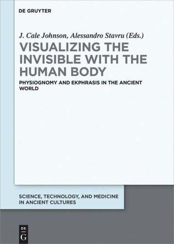 Visualizing the invisible with the human body: Physiognomy and ekphrasis in the ancient world