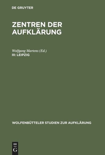 Zentren der Aufklärung. III Leipzig: Aufklärung und Bürgerlichkeit