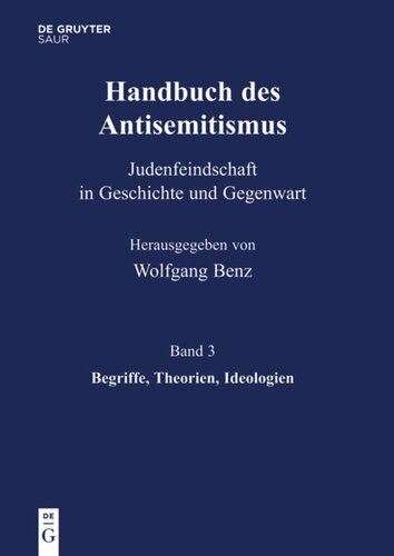Handbuch des Antisemitismus: Band 3 Begriffe, Theorien, Ideologien