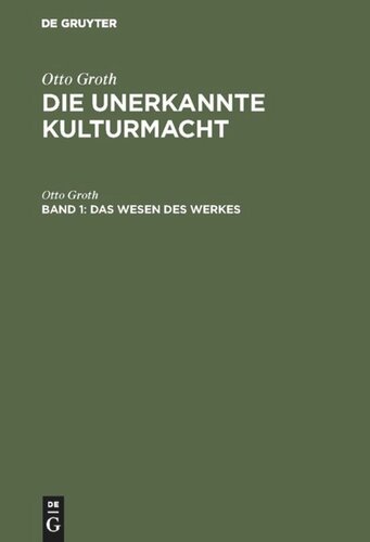 Die unerkannte Kulturmacht: Band 1 Das Wesen des Werkes