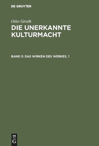 Die unerkannte Kulturmacht: Band 5 Das Wirken des Werkes, 1