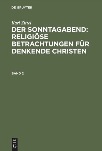 Der Sonntagabend: Religiöse Betrachtungen für denkende Christen: Band 2