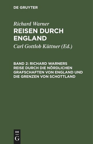 Reisen durch England: Band 2 Richard Warners Reise durch die nördlichen Grafschaften von England und die Grenzen von Schottland