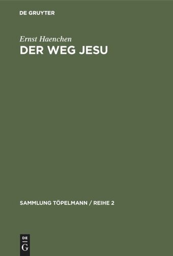Der Weg Jesu: Eine Erklärung des Markus-Evangeliums und der kanonischen Parallelen