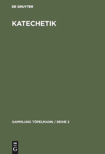 Katechetik: Einführung in die Theologie und Technik des kirchlichen Unterrichts
