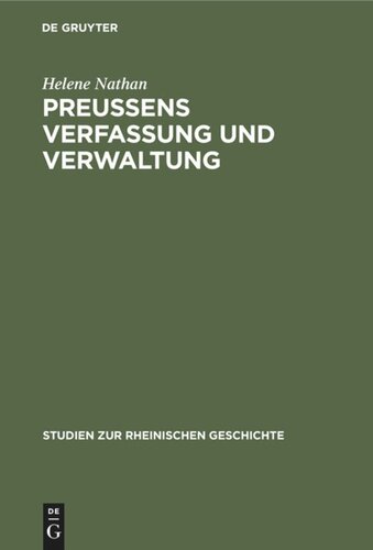 Preussens Verfassung und Verwaltung: Im Urteile rheinischer Achtundvierziger