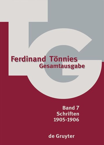 Gesamtausgabe (TG). Band 7 1905-1906: Schiller als Zeitbürger und Politiker. Strafrechtsreform. Philosophische Terminologie in psychologisch-soziologischer Ansicht. Schriften. Rezensionen.