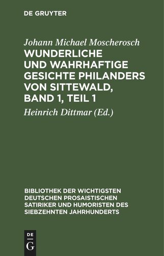 Wunderliche und wahrhaftige Gesichte Philanders von Sittewald, Band 1, Teil 1: Enthaltend: Den Schergenteufel. Der Welt Wesen. Die Venusnarren. Das Todtenheer