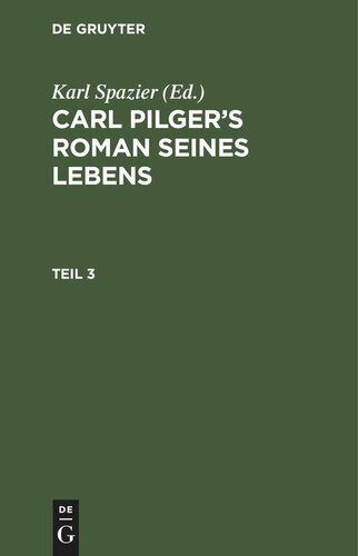 Carl Pilger’s Roman seines Lebens: Teil 3