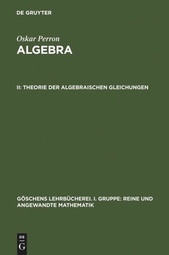 Algebra: Teil 2 Theorie  der  algebraischen  Gleichungen