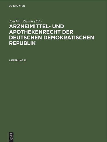 Arzneimittel- und Apothekenrecht der Deutschen Demokratischen Republik: Lieferung 12