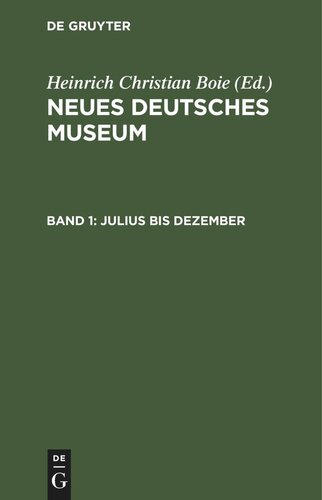 Neues Deutsches Museum: Band 1 Julius bis Dezember