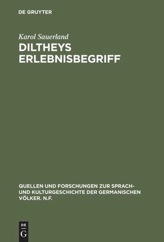 Diltheys Erlebnisbegriff: Entstehung, Glanzzeit und Verkümmerung eines literaturhistorischen Begriffs