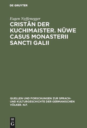 Cristân der Kuchimaister. Nüwe Casus Monasterii Sancti Galii: Edition und sprachgeschichtliche Einordnung