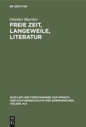 Freie Zeit, Langeweile, Literatur: Studien zur therapeutischen Funktion der englischen Prosaliteratur im 18. Jahrhundert