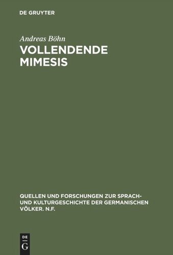 Vollendende Mimesis: Wirklichkeitsdarstellung und Selbstbezüglichkeit in Theorie und literarischer Praxis