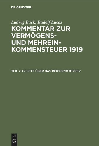 Kommentar zur Vermögens- und Mehreinkommensteuer 1919: Teil 2 Gesetz über das Reichsnotopfer