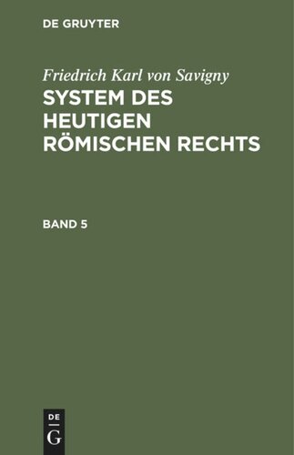 System des heutigen römischen Rechts: Band 5