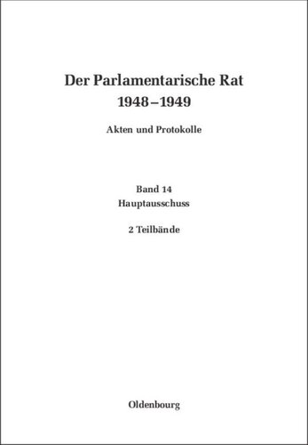 Der Parlamentarische Rat 1948-1949: BAND 14 Hauptausschuß