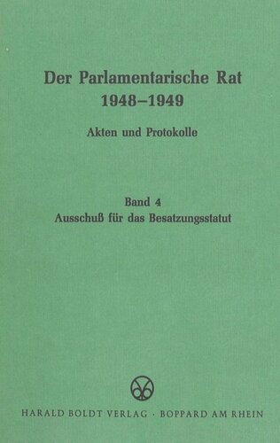 Der Parlamentarische Rat 1948-1949: BAND 4 Ausschuß für das Besatzungsstatut