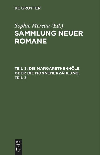 Sammlung neuer Romane: Teil 3 Die Margarethenhöle oder die Nonnenerzählung, Teil 3