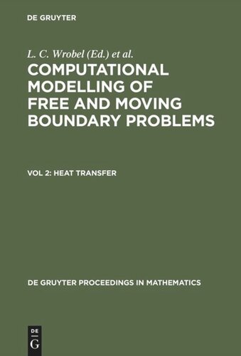 Computational Modelling of Free and Moving Boundary Problems: Vol 2 Heat Transfer