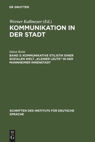 Kommunikation in der Stadt: Band 3 Kommunikative Stilistik einer sozialen Welt 