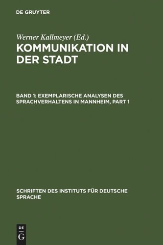 Kommunikation in der Stadt: Band 1 Exemplarische Analysen des Sprachverhaltens in Mannheim