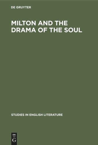 Milton and the drama of the soul: A study of the theme of the restoration of men in Milton’s later poetry