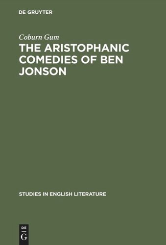 The Aristophanic comedies of Ben Jonson: A comparative study of Jonson and Aristophanes