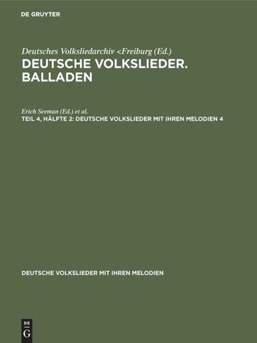 Deutsche Volkslieder. Balladen: Band 4, Hälfte 1