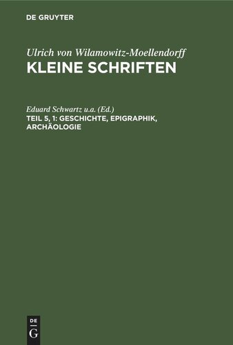 Kleine Schriften: Teil 5, 1 Geschichte, Epigraphik, Archäologie
