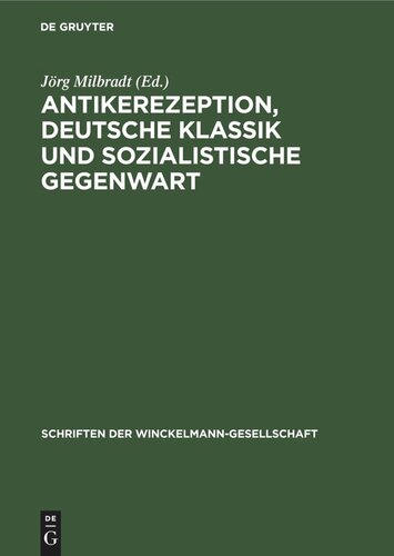 Antikerezeption, deutsche Klassik und sozialistische Gegenwart