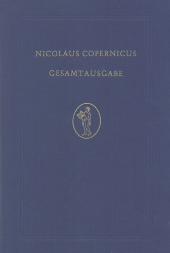 Nicolaus Copernicus Gesamtausgabe. BAND I De revolutionibus: Faksimile-Farbdruck der Handschrift des Copernicus aus der Bibliothek der Jagiellonischen Universität zu Krakau.