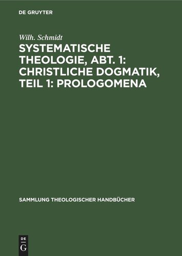 Systematische Theologie, Abt. 1: Christliche Dogmatik, Teil 1: Prologomena