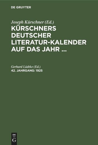 Kürschners Deutscher Literatur-Kalender auf das Jahr ...: 42. Jahrgang 1925