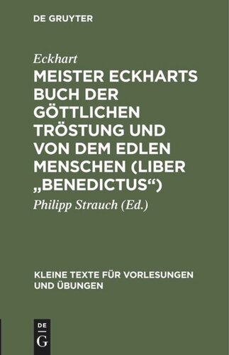 Meister Eckharts Buch der göttlichen Tröstung und Von dem edlen Menschen (Liber 