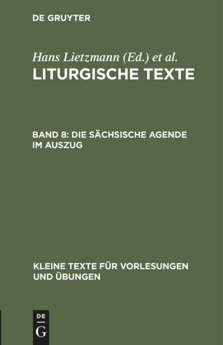 Liturgische Texte: Band 8 Die Sächsische Agende im Auszug